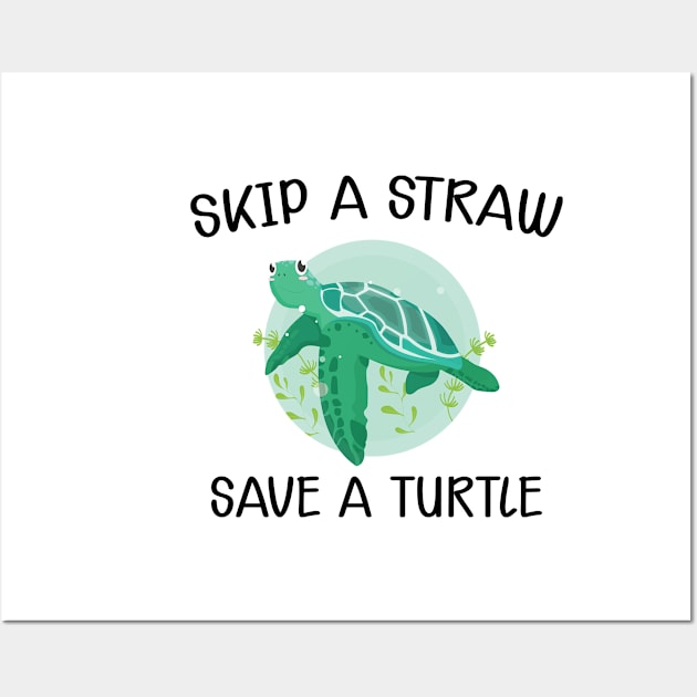 Turtle - Skip the straw save the turtle Wall Art by KC Happy Shop